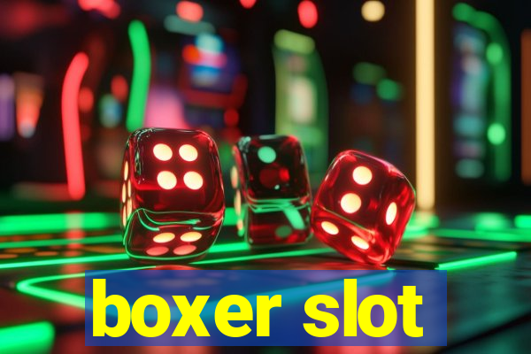 boxer slot