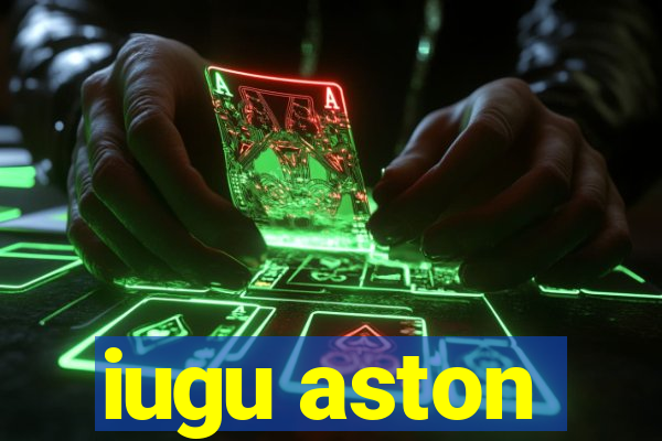 iugu aston