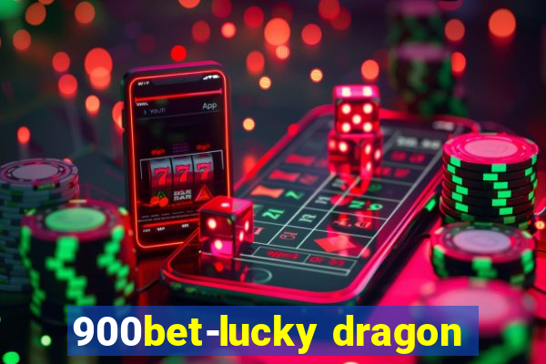 900bet-lucky dragon