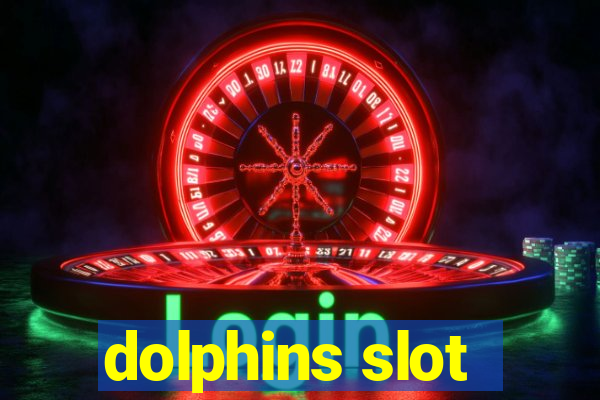 dolphins slot