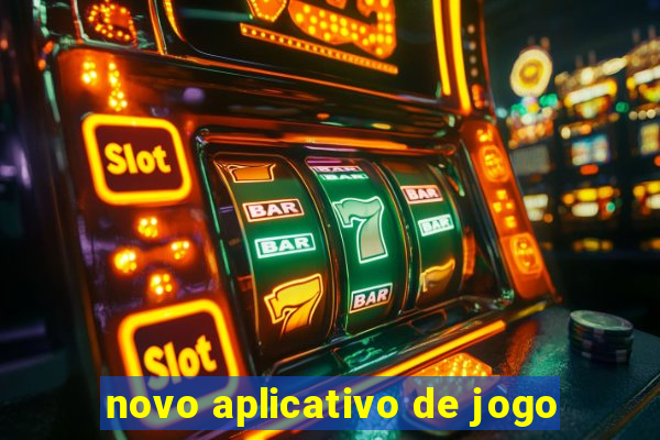 novo aplicativo de jogo