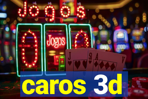 caros 3d