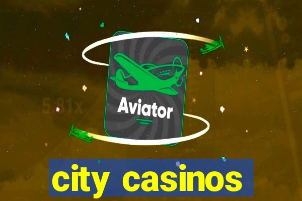 city casinos