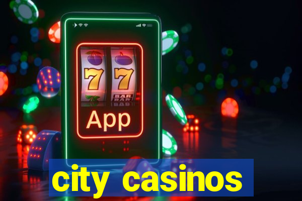 city casinos