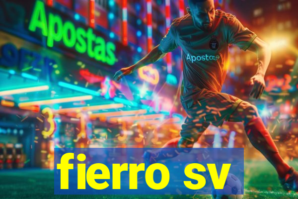 fierro sv