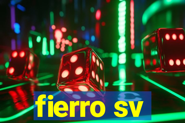 fierro sv