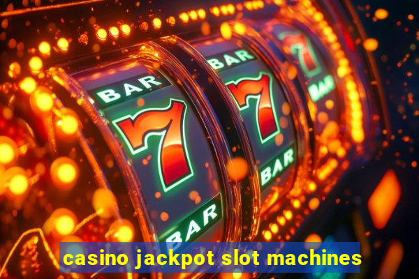 casino jackpot slot machines