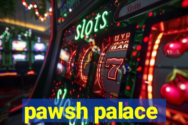 pawsh palace