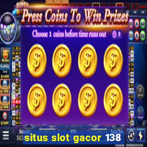 situs slot gacor 138