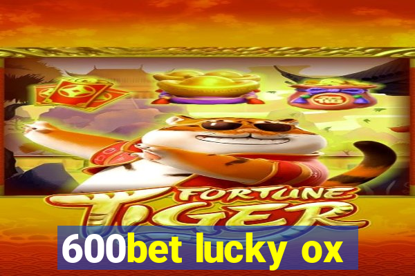 600bet lucky ox