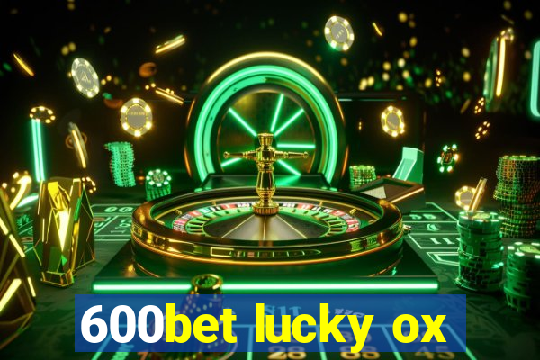 600bet lucky ox