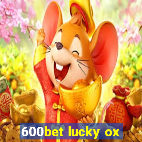 600bet lucky ox