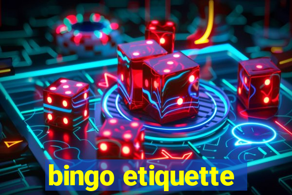 bingo etiquette