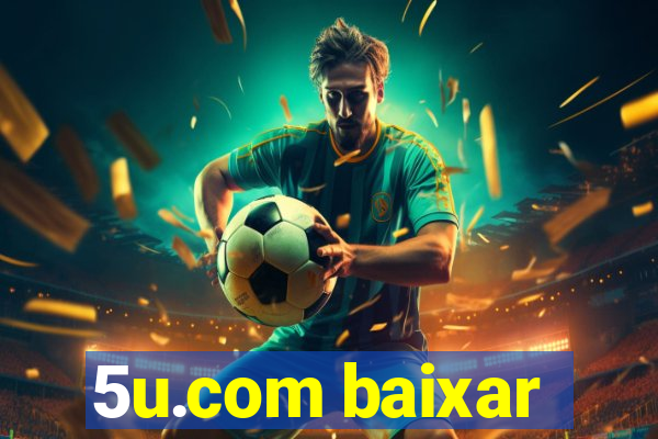 5u.com baixar