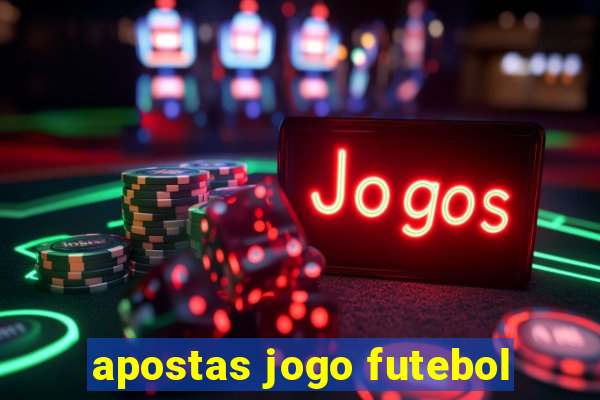 apostas jogo futebol