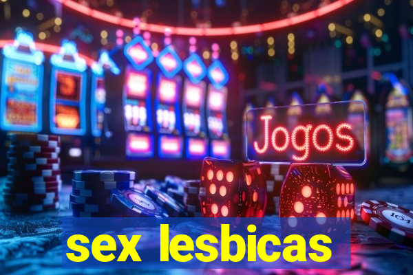 sex lesbicas