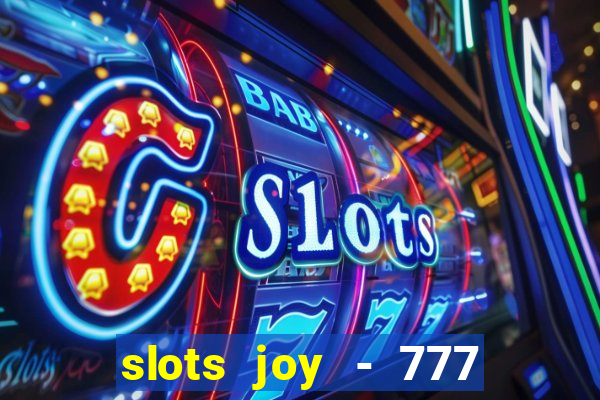 slots joy - 777 vegas casino