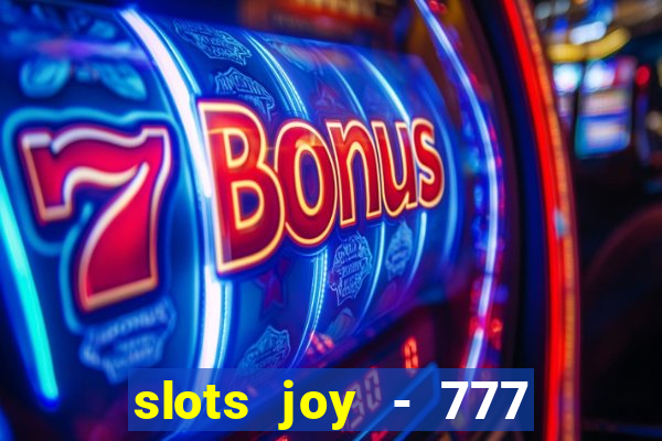 slots joy - 777 vegas casino