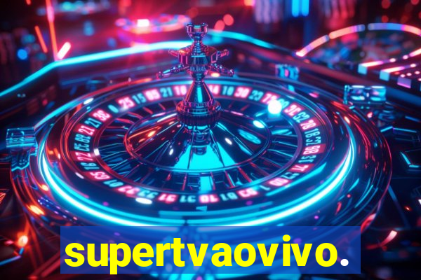 supertvaovivo.