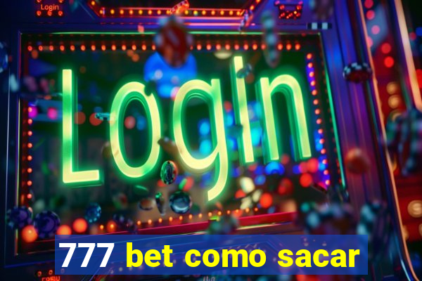 777 bet como sacar