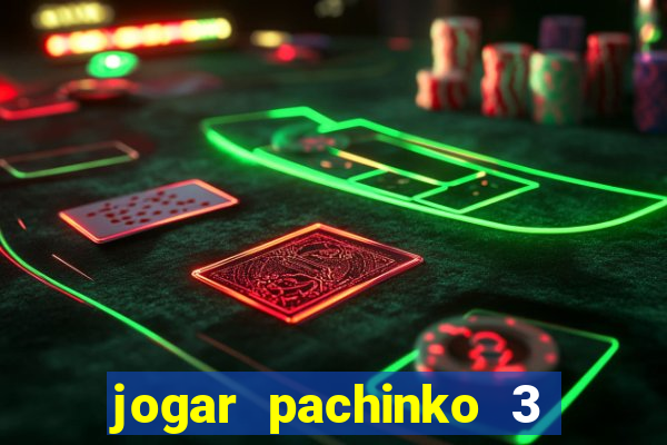 jogar pachinko 3 casino online do brasil