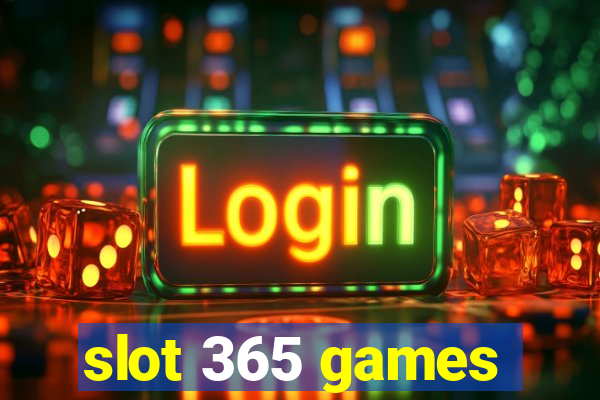 slot 365 games