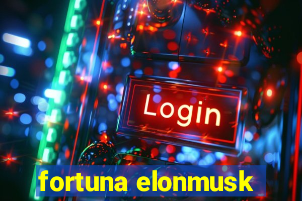 fortuna elonmusk