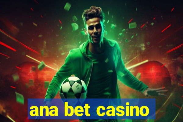 ana bet casino