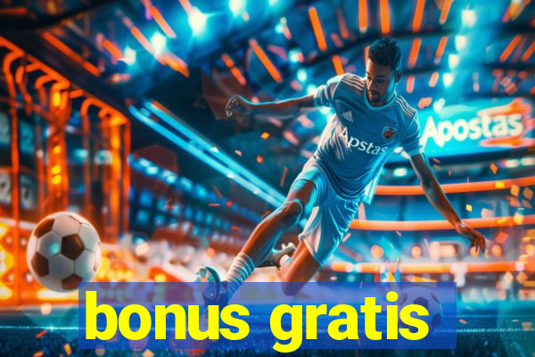 bonus gratis