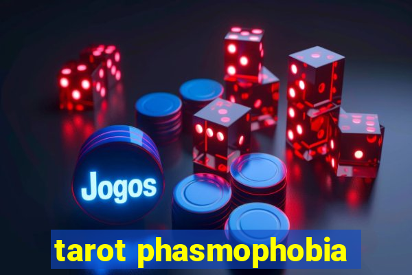 tarot phasmophobia