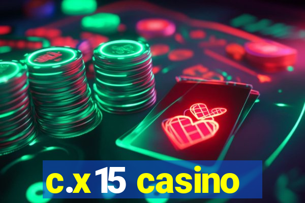 c.x15 casino