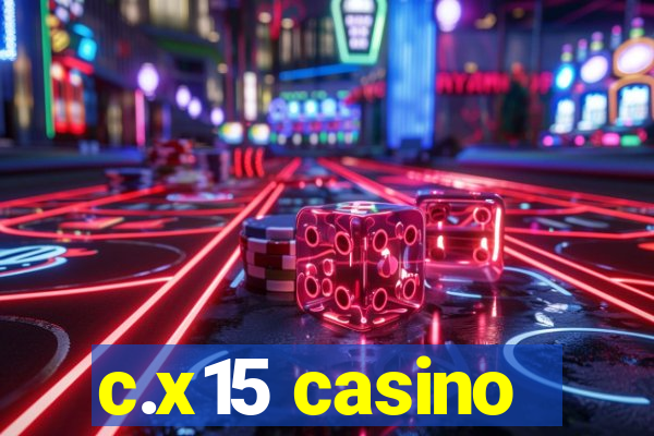 c.x15 casino