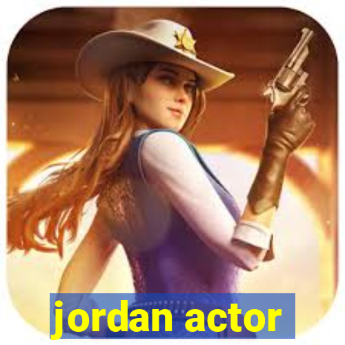 jordan actor