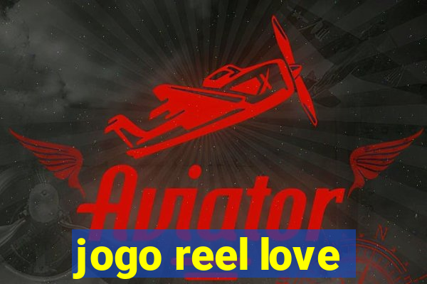 jogo reel love