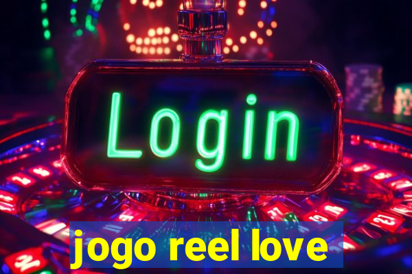 jogo reel love