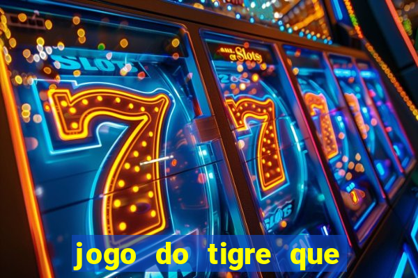 jogo do tigre que da bonus sem deposito