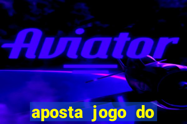 aposta jogo do brasil hoje