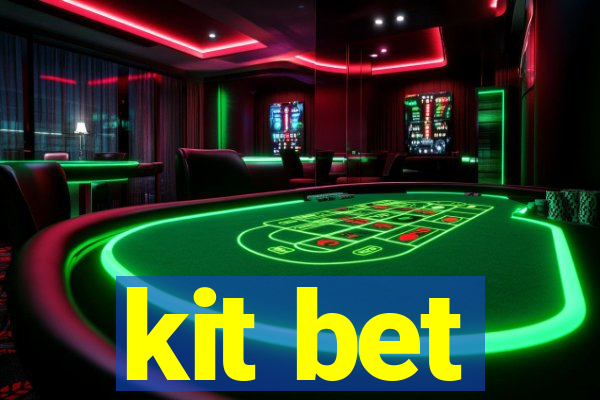 kit bet