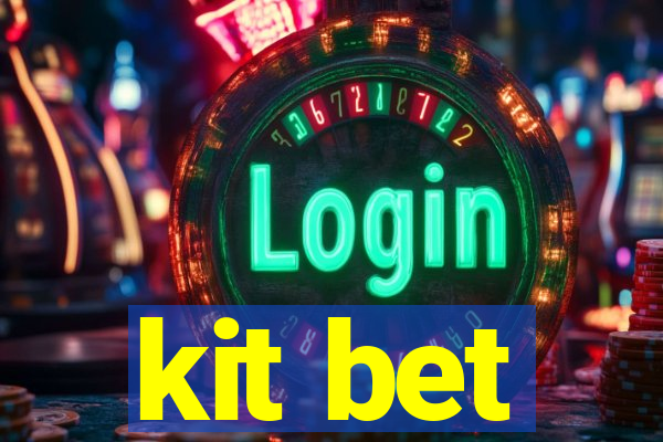 kit bet