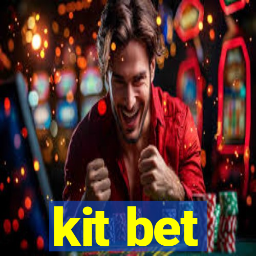 kit bet