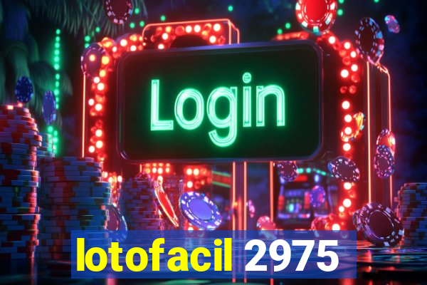 lotofacil 2975