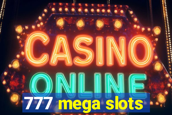 777 mega slots