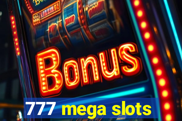 777 mega slots