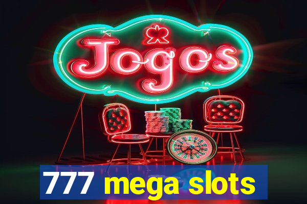 777 mega slots