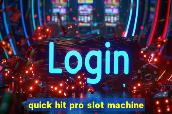 quick hit pro slot machine