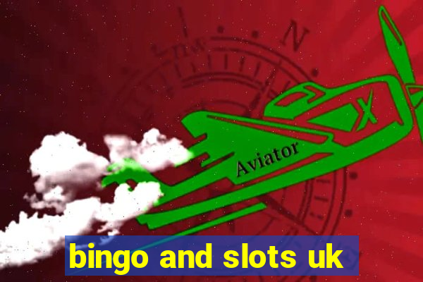 bingo and slots uk