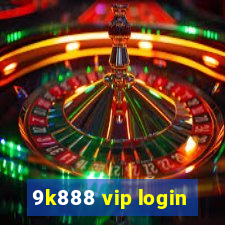 9k888 vip login