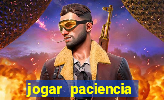 jogar paciencia haja paciencia