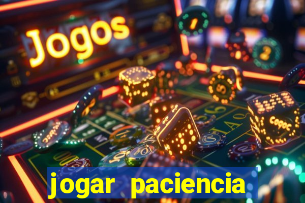 jogar paciencia haja paciencia