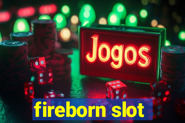 fireborn slot